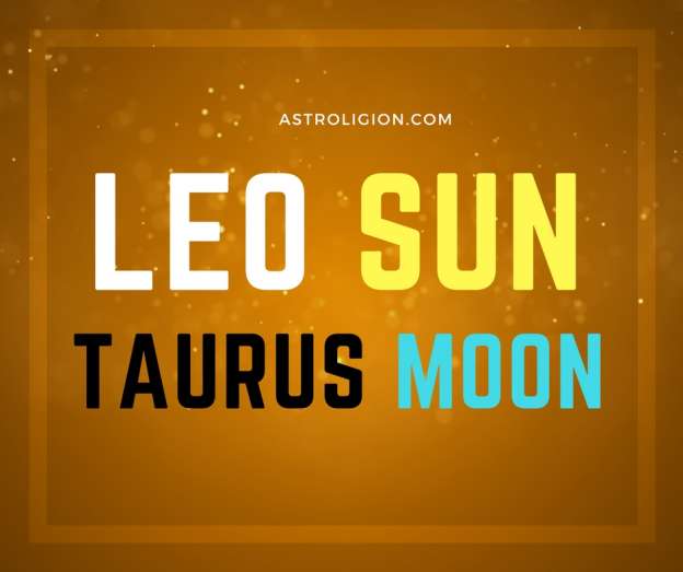 Leo sun Taurus moon