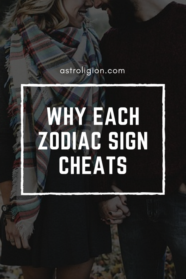 why each zodiac sign cheats
