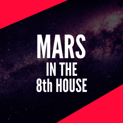 Mars in the 8th House – Survival Instinct & Powerful Libido
