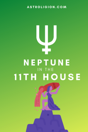 neptune in the 11th house pinterest