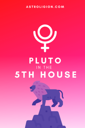 pluto in the 5th house pinterest